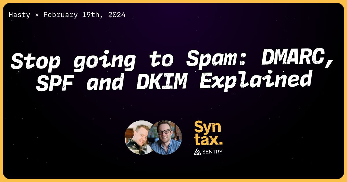 stop-going-to-spam-dmarc-spf-and-dkim-explained-syntax-732